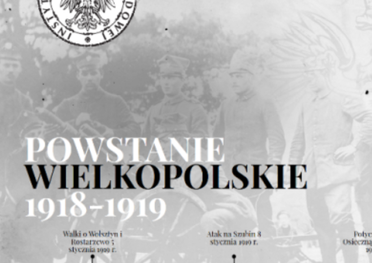 IPN uruchomił ciekawy portal o Powstaniu Wielkopolskim