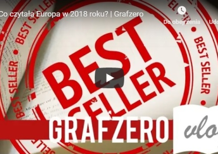  [Grafzero vlog film] Co czytała Europa w 2018 roku?