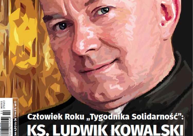 Najnowszy numer "TS": Człowiek Roku „Tygodnika Solidarność” - ks. Ludwik Kowalski