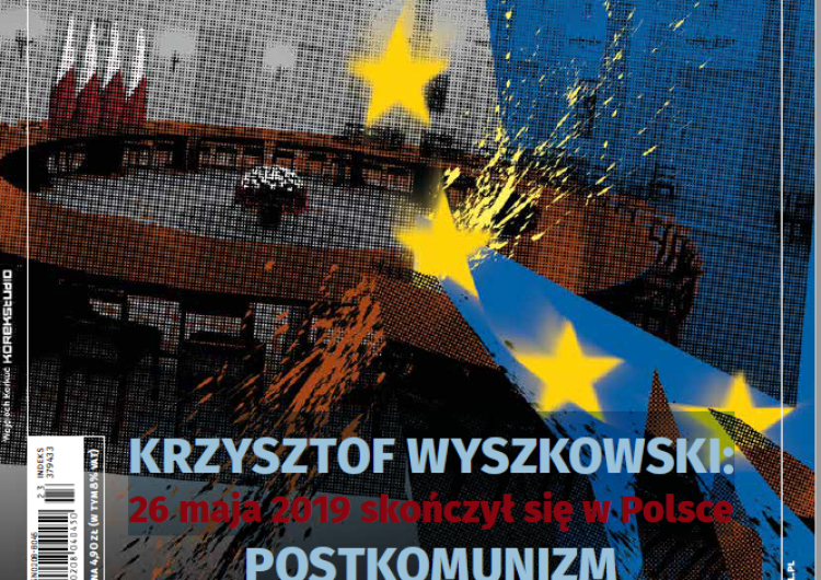  Najnowszy numer "TS": Krzysztof Wyszkowski - 26 maja 2019 skończył się w Polsce postkomunizm