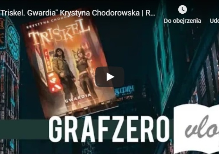  [Grafzero vlog] "Triskel. Gwardia" Krystyna Chodorowska | Recenzje