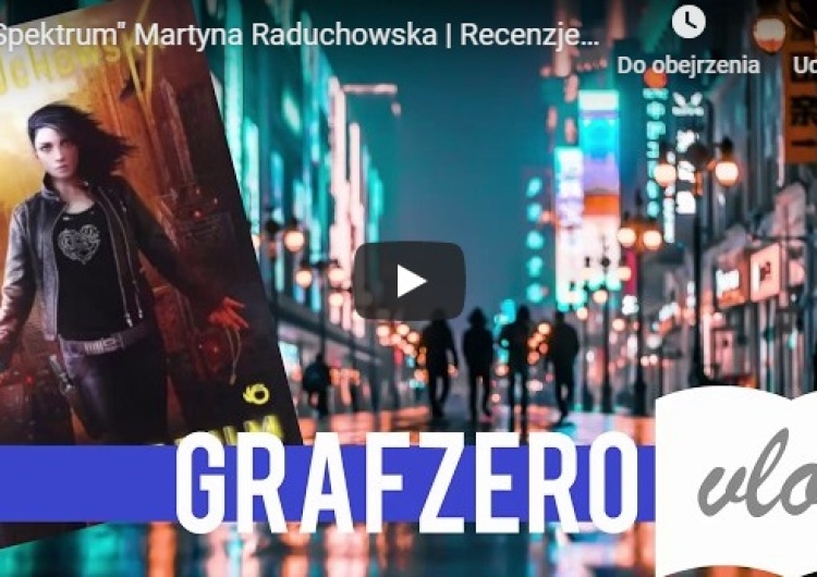  [Grafzero vlog] "Spektrum" Martyna Raduchowska | Recenzje