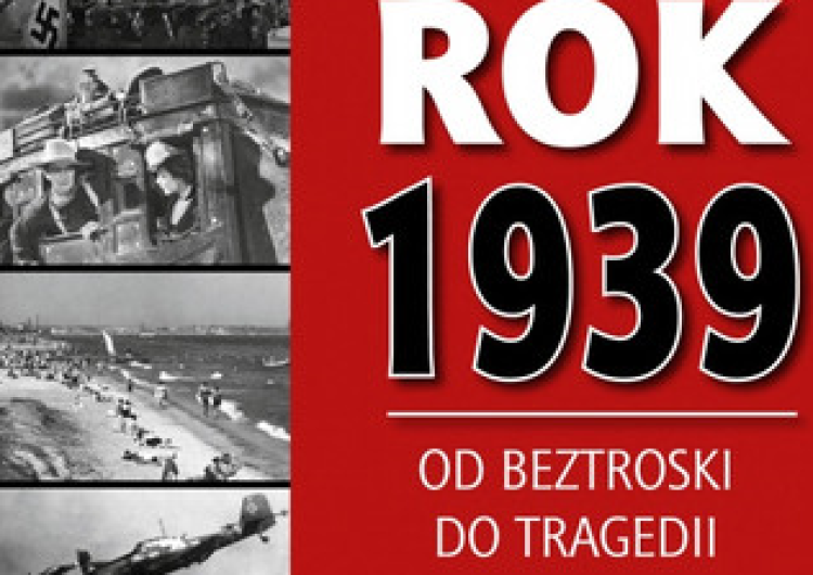 Uwaga konkurs! Wygraj najnowszą książkę Małgorzaty i Jana Żarynów - "Rok 1939 - od beztroski do tragedii"