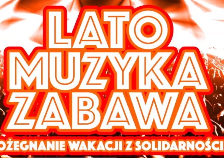  Gwiazdy na koncercie w Gdańsku - Pożegnanie wakacji z Solidarnością