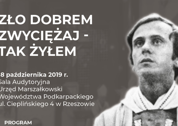 Konferencja naukowa poświęcona bł. Jerzemu Popiełuszce. "Zło dobrem zwyciężaj - tak żyłem"