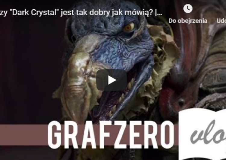  [Grafzero vlog] Czy "Dark Crystal" jest tak dobry jak mówią?