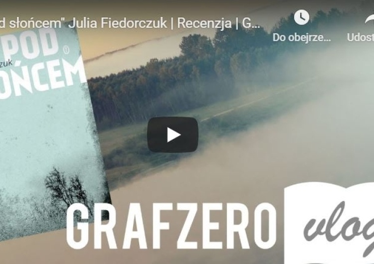  [Grafzero vlog] "Pod słońcem" Julia Fiedorczuk - recenzja