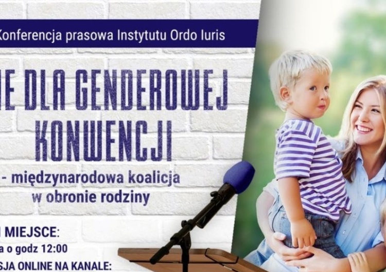 [na żywo] Nie dla genderowej Konwencji - międzynarodowa koalicja w obronie rodziny. Konferencja OI