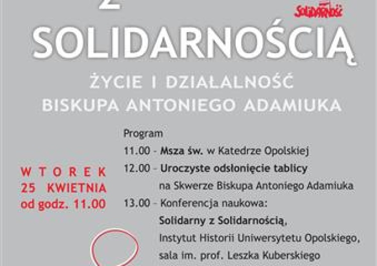 Solidarny z Solidarnością – życie i działalność ks. bpa Antoniego Adamiuka