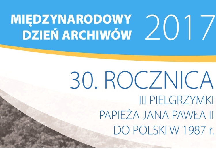  Międzynarodowy Dzień Archiwów w Sali BHP - III pielgrzymka Jana Pawła II do Polski w archiwaliach