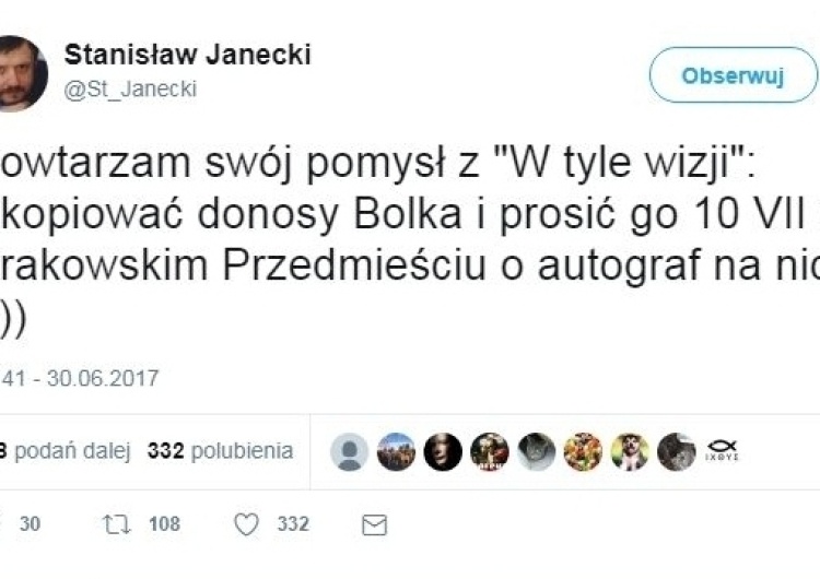  Red. Stanisław Janecki: skopiujmy donosy Bolka i 10 lipca poprośmy o autograf na nich