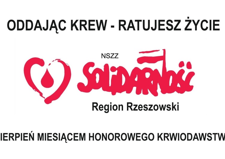  Rzeszowska „S” zachęca do udziału w akcji: Sierpień Miesiącem Honorowego Krwiodawstwa NSZZ „Solidarność”