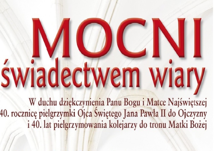Zbliża się jubileuszowa 40. Ogólnopolska Pielgrzymka Kolejarzy na Jasną Górę