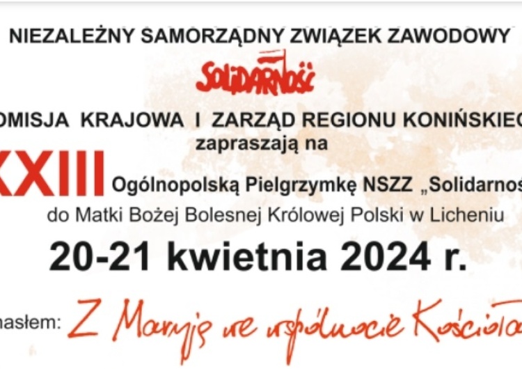  Zbliża się XXIII Ogólnopolska Pielgrzymka NSZZ „S” do Matki Bożej Bolesnej Królowej Polski w Licheniu
