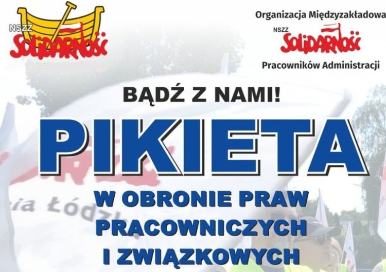 Plakat pikiety w obronie praw pracowniczych i związkowych Już jutro w Łodzi pikieta w obronie praw pracowniczych i związkowych