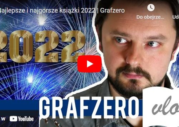  Grafzero: Najlepsze i najgorsze książki 2022