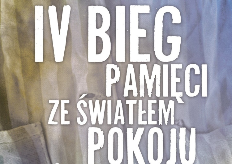 IV Bieg Pamięci ze Światłem Pokoju – Oświęcim – Gliwice. Plakat [Nasz Patronat] IV Bieg Pamięci ze Światłem Pokoju – Oświęcim – Gliwice, 13 stycznia 2023
