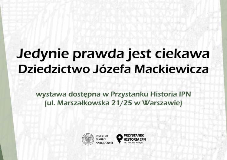 Wystawa IPN „Jedynie prawda jest ciekawa. Dziedzictwo Józefa Mackiewicza”
