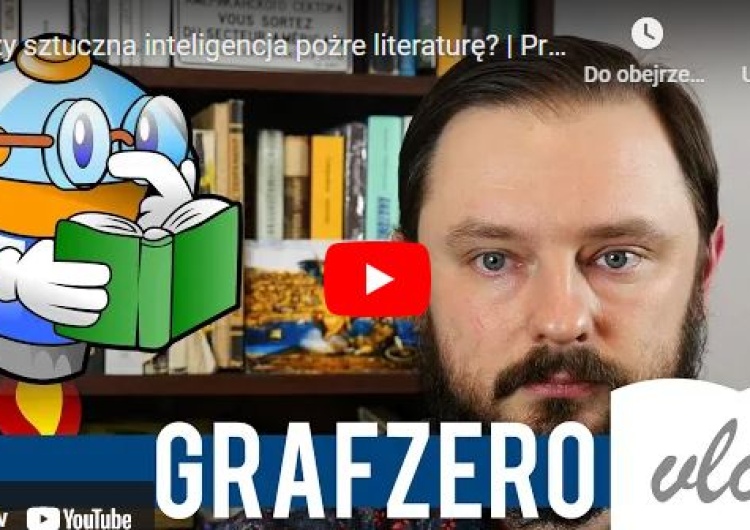  Grafzero: Czy sztuczna inteligencja pożre literaturę?