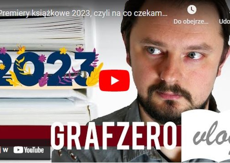  Grafzero: Premiery książkowe 2023, czyli na co czekam w tym roku? 