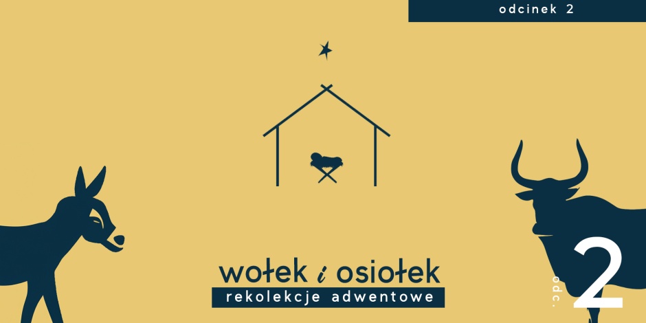 [Nasz Patronat] Rekolekcje Adwentowe 2023 – Wołek i Osiołek – Odcinek 2