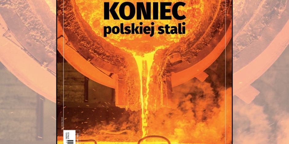 Koniec polskiej stali - nowy Tygodnik Solidarność
