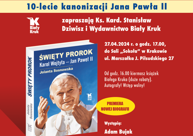 Spotkanie z okazji 10-lecia kanonizacji Jana Pawła II Uroczyste spotkanie z okazji 10-lecia kanonizacji Jana Pawła II oraz promocja Jego biografii „Święty Prorok”